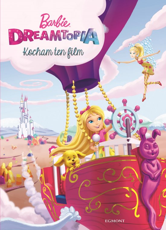 Barbie Dreamtopia. Kocham ten film