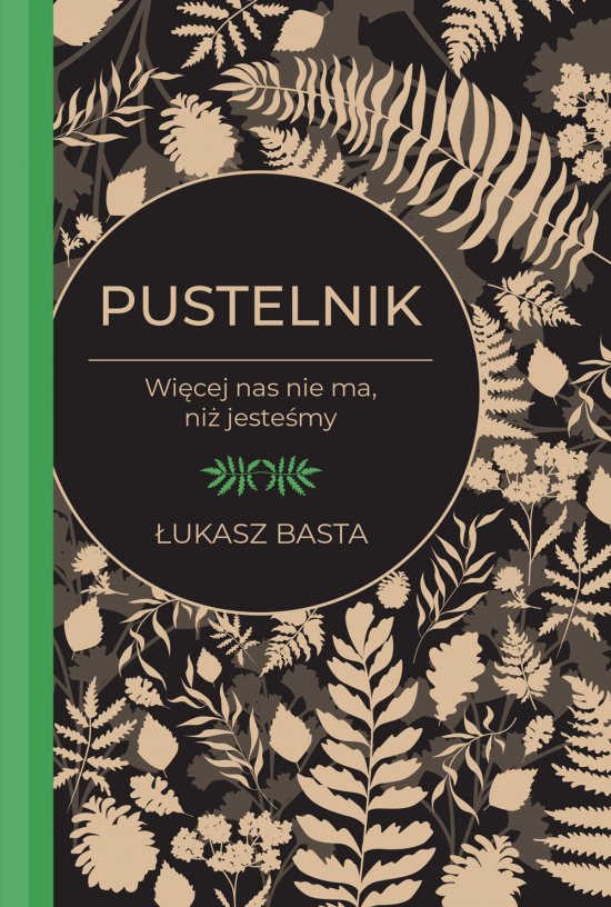 Pustelnik. Wi�cej nas nie ma, ni� jeste�my