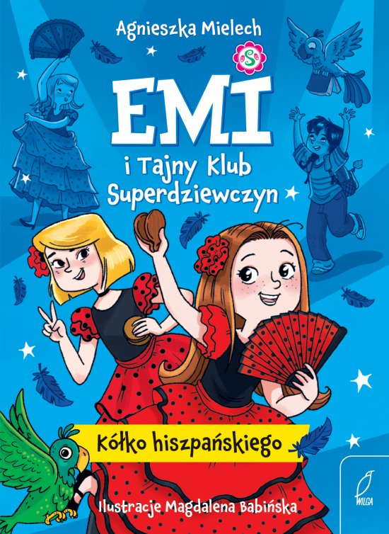 Emi i Tajny Klub Superdziewczyn. K�ko hiszpa�skiego. Tom 2