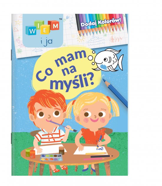 Wiem i ja. Dodaj kolor�w. Co mam na my�li