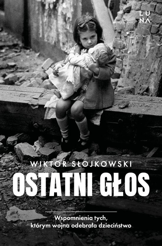 Ostatni g�os. Wspomnienia tych, kt�rym wojna odebra�a dzieci�stwo