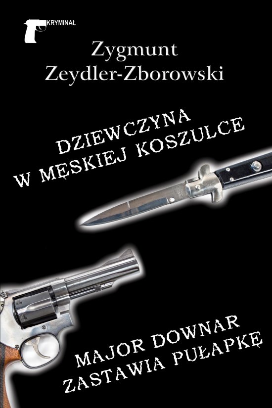 Dziewczyna w m�skiej koszulce / Major Downar zastawia pu�apk�