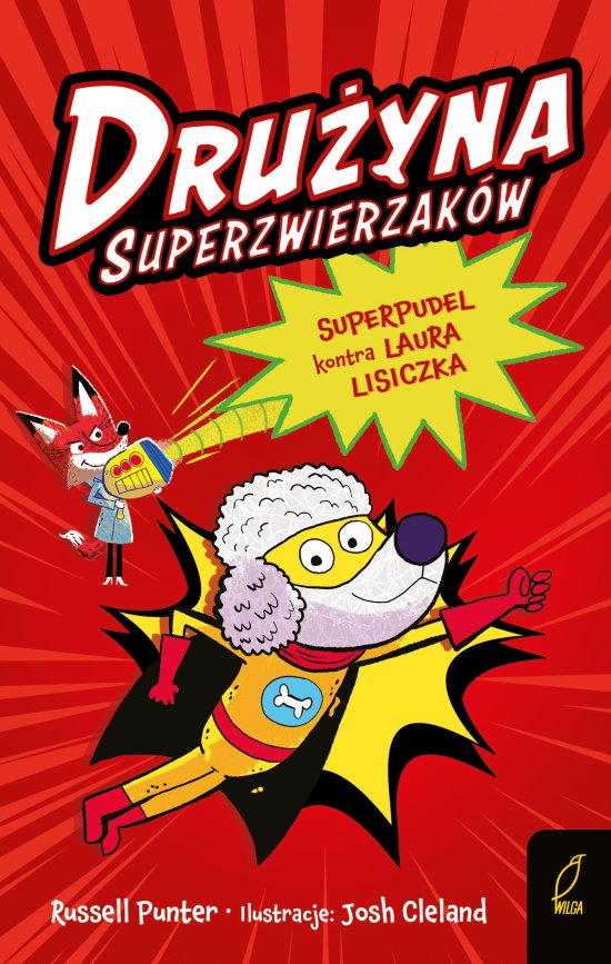 Dru�yna superzwierzak�w. Superpudel kontra Laura Lisiczka. Tom 2