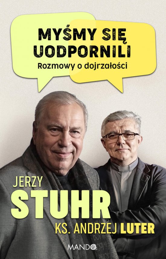 My�my si� uodpornili. Rozmowy o dojrza�o�ci