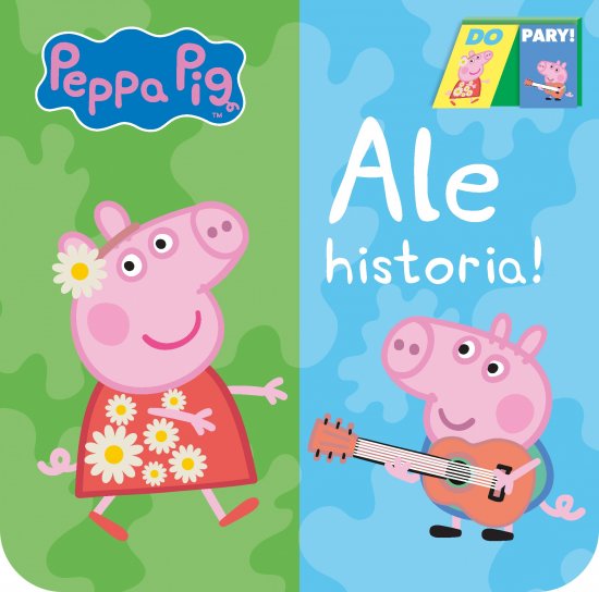Peppa Pig. Do Pary! Ale historia!