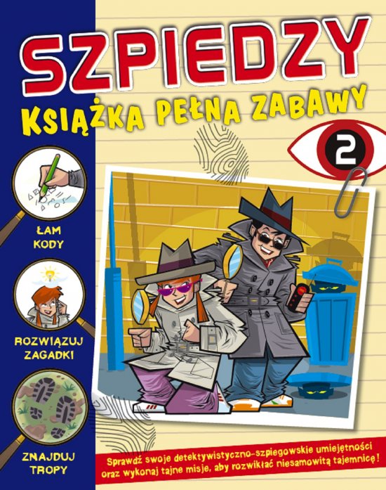 Szpiedzy. Ksi��ka pe�na zabawy 2