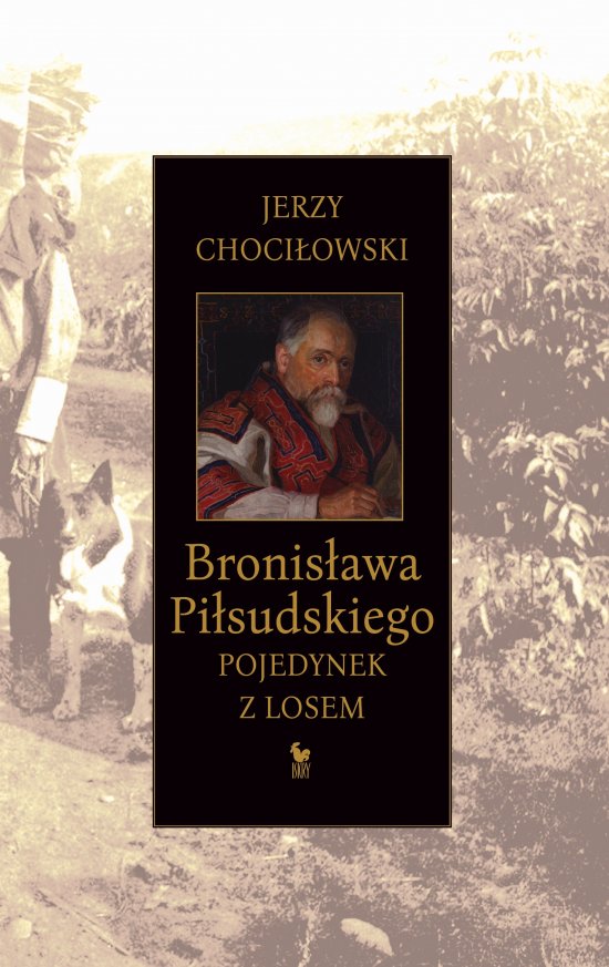 Bronis�awa Pi�sudskiego pojedynek z losem