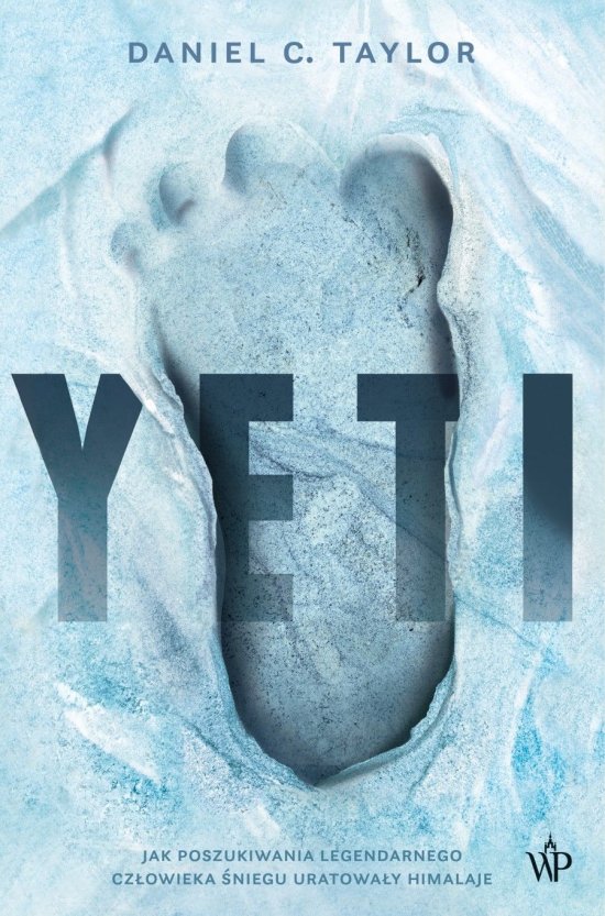 Yeti. Jak poszukiwania legendarnego cz�owieka �niegu uratowa�y Himalaje