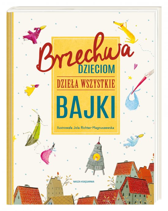 Brzechwa dzieciom. Dzie�a wszystkie. Bajki