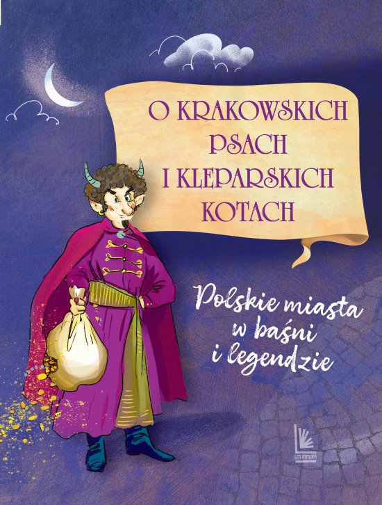 O krakowskich psach i kleparskich kotach - Polskie miasta w ba�ni i legendzie