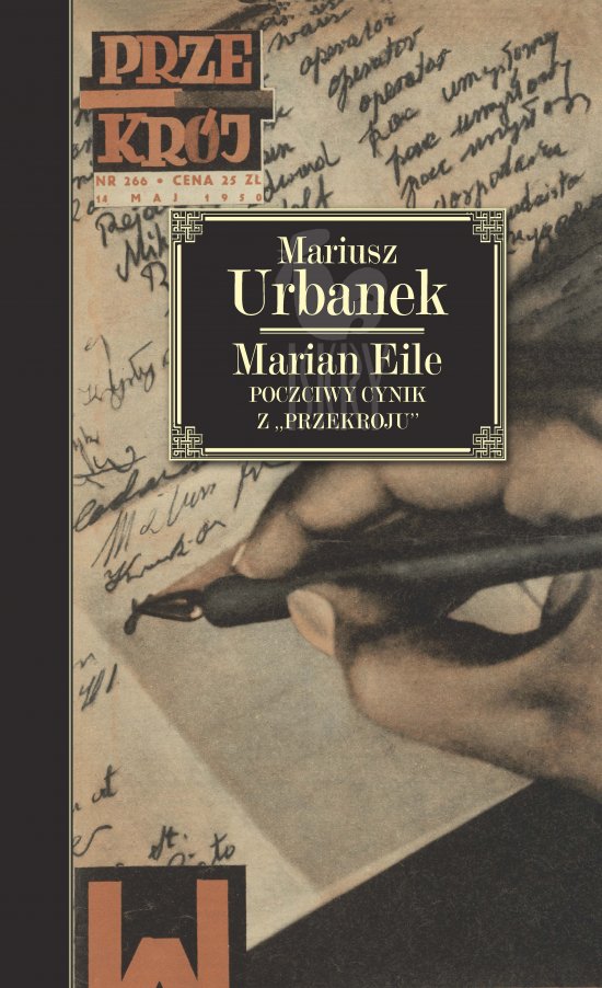 Marian Eile. Poczciwy cynik z ,,Przekroju"