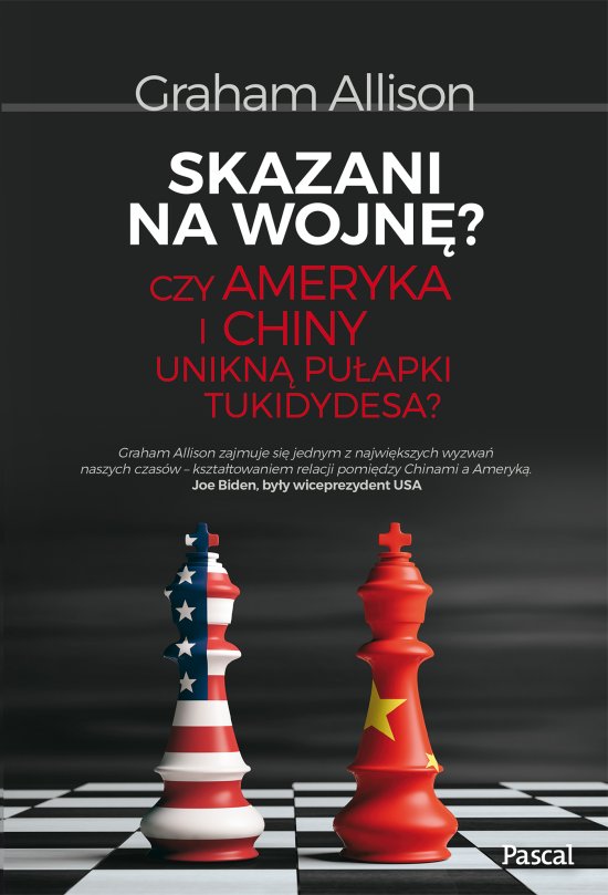 Skazani na wojn�? Czy Ameryka i Chiny zmierzaj� do starcia