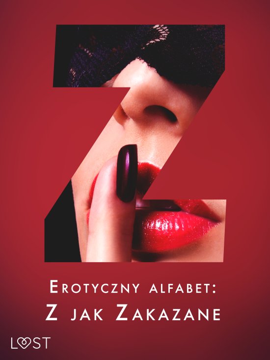 Erotyczny alfabet: Z jak Zakazane - zbi�r opowiada�