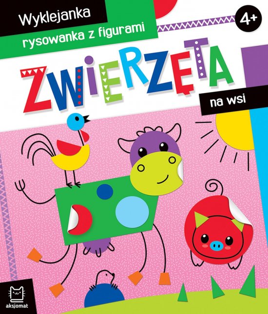 Zwierz�ta na wsi. Wyklejanka, rysowanka z figurami 4+