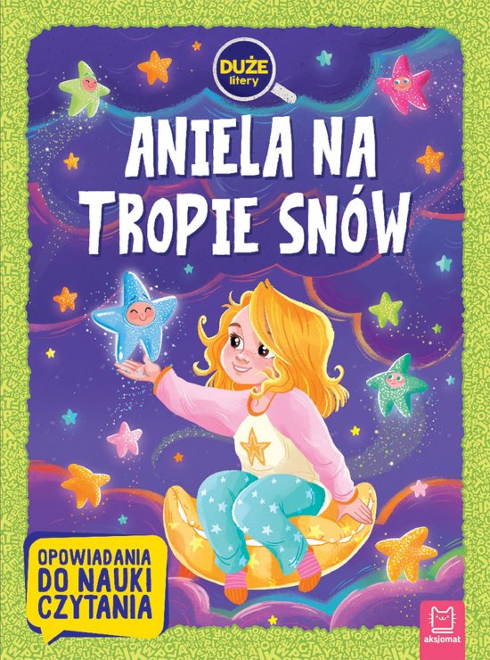 Aniela na tropie sn�w. Du�e litery. Opowiadania do nauki czytania