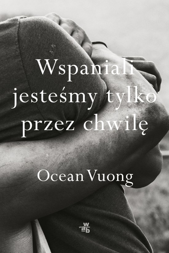 Wspaniali jeste�my tylko przez chwil�