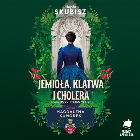 Jemio�a, kl�twa i cholera. Saga rodu Tyszkowskich. Tom 3