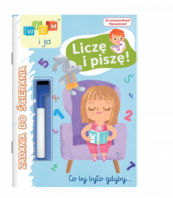 Wiem i ja! Zadania do �cierania. Licz� i pisz�!