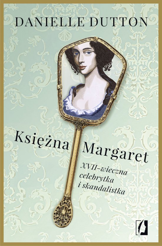 Ksi�na Margaret. XVII-wieczna skandalistka i celebrytka