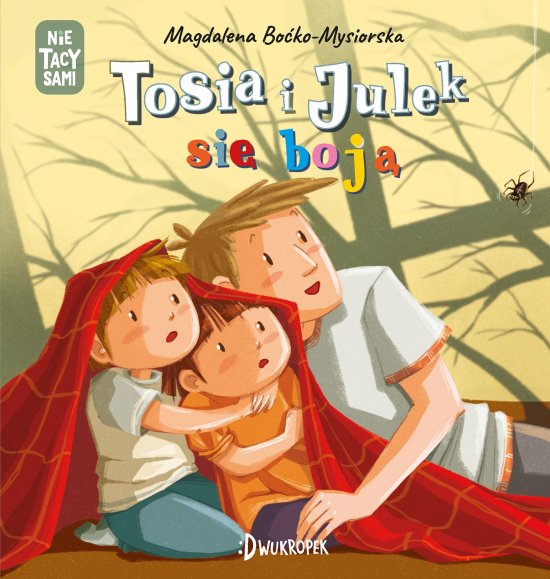 Tosia i Julek si� boj�. (Nie) Tacy sami