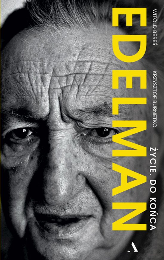 Marek Edelman. Zycie do ko�ca