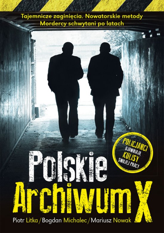 Polskie Archiwum X - wyd. 2. Policjanci ujawniaj� kulisy swojej pracy