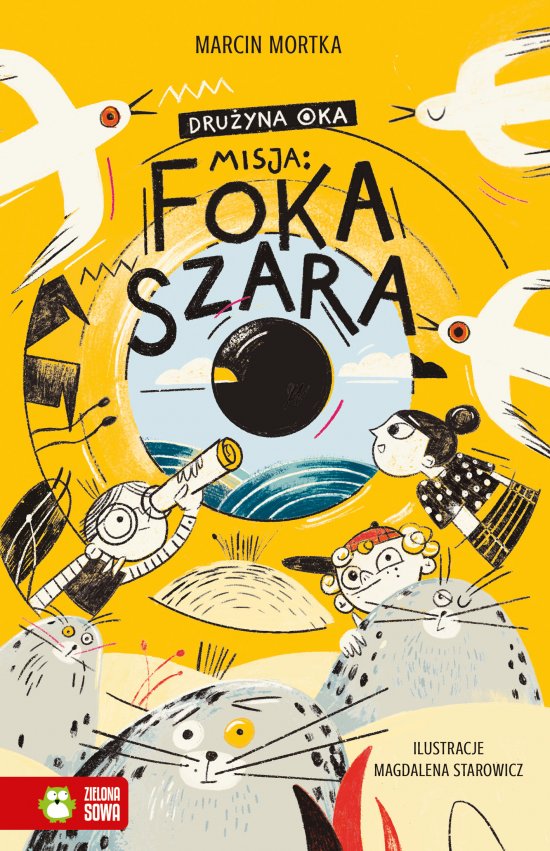 Dru�yna Oka. Misja: foka szara. Tom 1