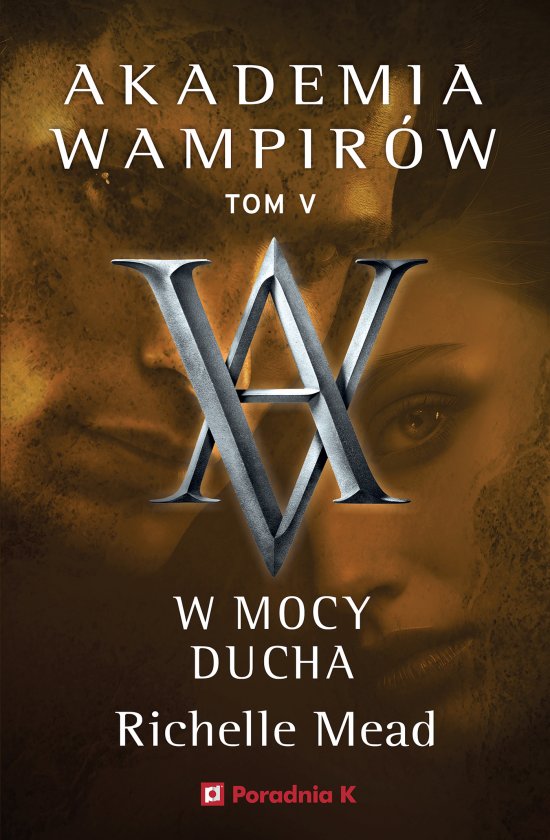 Akademia wampir�w 5. W mocy ducha