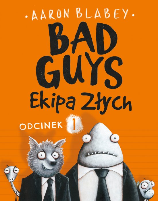 Bad Guys. Ekipa Z�ych Odcinek 1