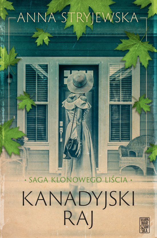 Saga klonowego li�cia. Kanadyjski raj