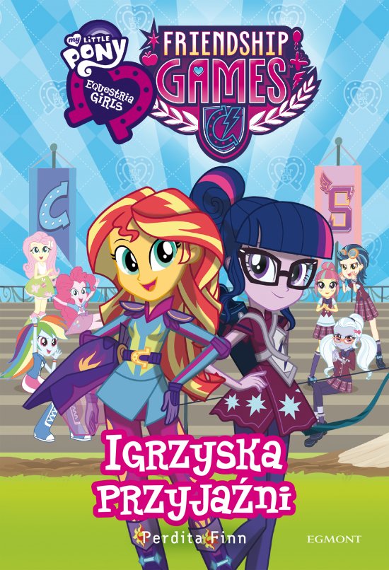 Equestria Girls. Igrzyska Przyja�ni