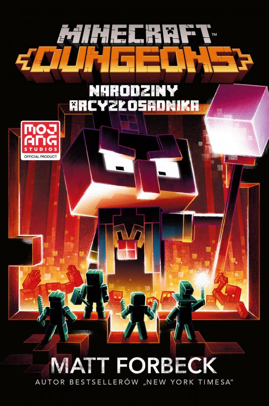 Minecraft. Dungeons. Narodziny Arcyz�osadnika
