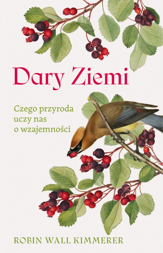 Dary Ziemi. Czego przyroda uczy nas o wzajemno�ci