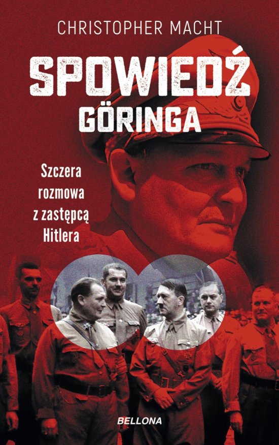 Spowied� Goringa. Szczera rozmowa z zast�pc� Hitlera