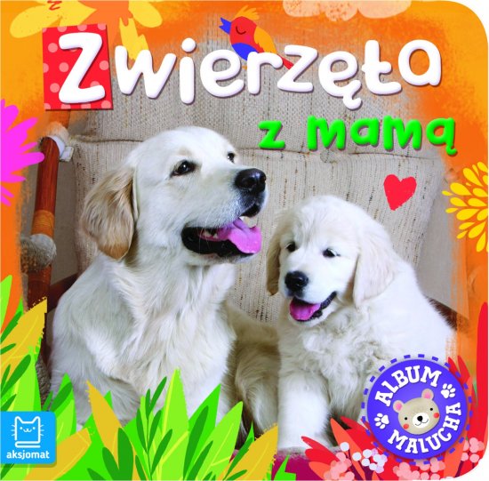 Album malucha. Zwierz�ta z mam�