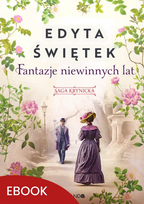 Fantazje niewinnych lat. Saga krynicka, cz�� II