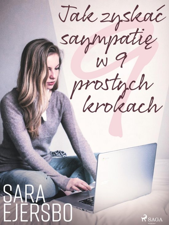 Jak zyska� sympati� w 9 prostych krokach
