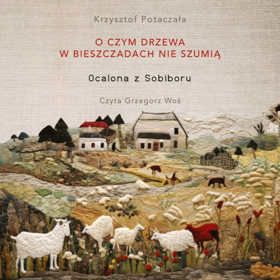 O czym drzewa w Bieszczadach nie szumi�. Ocalona z Sobiboru