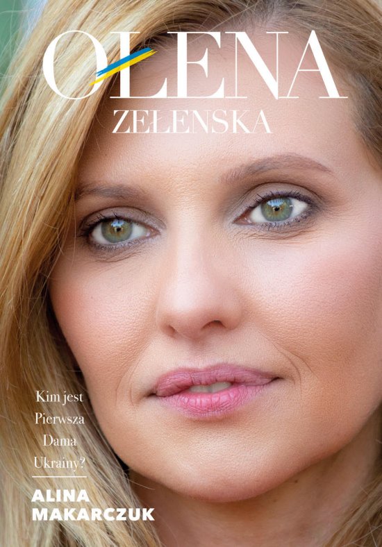 O�ena Ze�enska. Kim jest Pierwsza Dama Ukrainy?