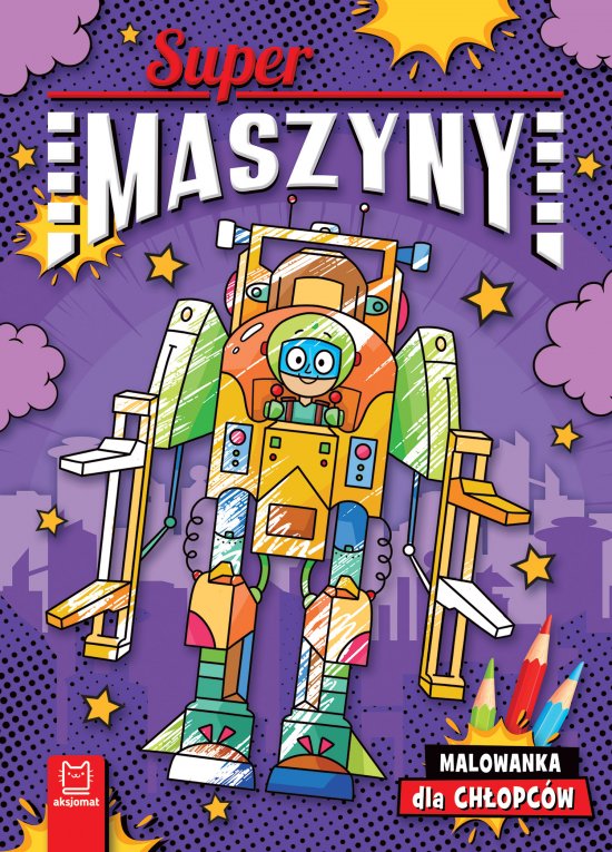 Supermaszyny. Malowanka dla ch�opc�w