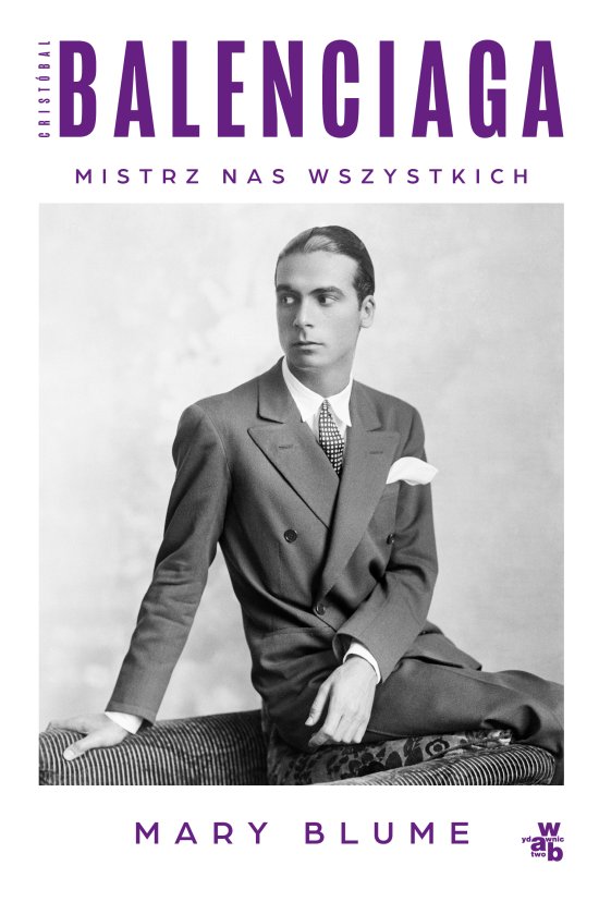 Crist�bal Balenciaga. Mistrz nas wszystkich