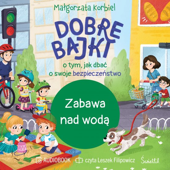 Zabawa nad wod�. Dobre bajki o tym, jak dba� o swoje bezpiecze�stwo
