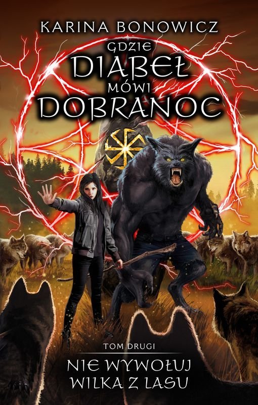 Gdzie diabe� m�wi dobranoc. Tom 2. Nie wywo�uj wilka z lasu