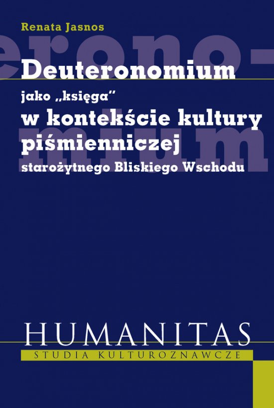 Deuteronomium jako "ksi�ga" w kontek�cie kultury pi�mienniczej Staro�ytnego Bliskiego Wschodu