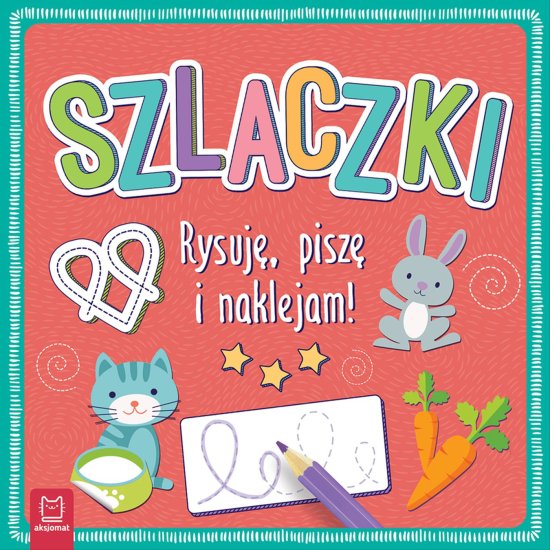Szlaczki. Rysuj�, pisz� i naklejam!