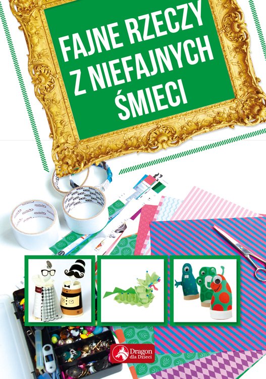 Fajne rzeczy z niefajnych �mieci