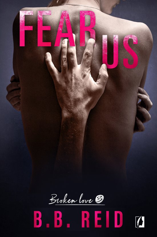 Fear Us. Broken Love. Tom 3