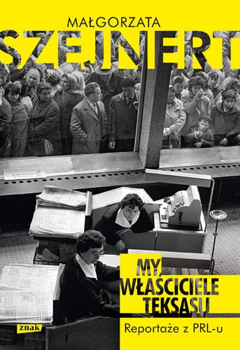 My, w�a�ciciele Teksasu. Reporta�e z PRL-u