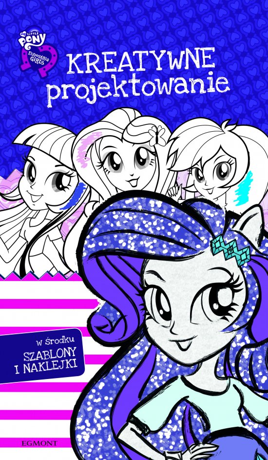 Equestria Girls. Kreatywne projektowanie