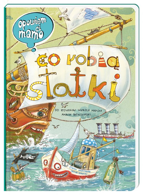 Opowiem ci, mamo, co robi� statki